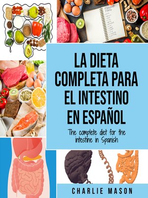 cover image of La Dieta Completa Para El Intestino En Español/ the Complete Diet For the Intestine In Spanish (Spanish Edition)